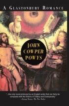 John Cowper Powys - A Glastonbury Romance