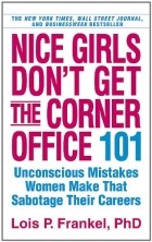 Lois P. Frankel - Nice Girls Don&#039;t Get the Corner Office 