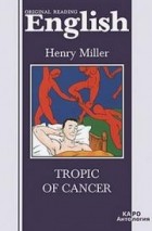 Henry Miller - Tropic of Cancer