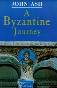 Джон Эш - A Byzantine Journey