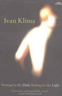 Иван Клима - Waiting for the Dark, Waiting for the Light