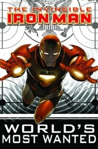 Salvador Larroca, Matt Fraction - Invincible Iron Man Volume 2: World's Most Wanted Book 1 TPB