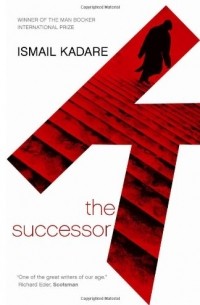 Ismail Kadare - The Successor