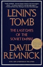 David Remnick - Lenin&#039;s Tomb: the Last Days of the Soviet Empire