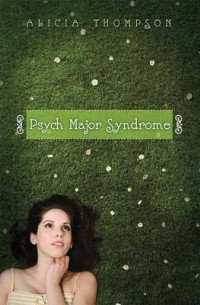 Alicia Thompson - Psych Major Syndrome