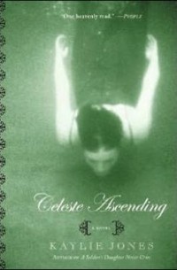 Кейли Джонс - Celeste Ascending