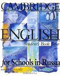  - Cambridge English for Schools in Russia. Student`s Book Four