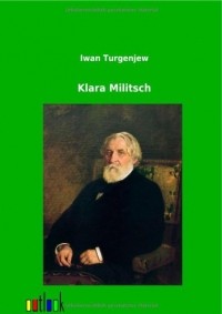 Иван Тургенев - Klara Militsch