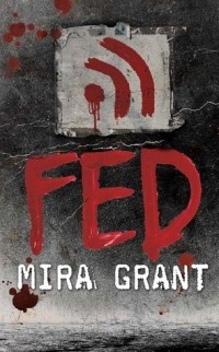 Mira Grant - Fed