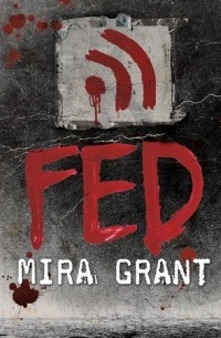 Mira Grant - Fed