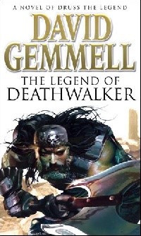 David Gemmell - The Legend Of Deathwalker