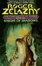 Roger Zelazny - Knight of Shadows