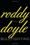 Roddy Doyle - [Bullfighting] [by: Roddy Doyle] 