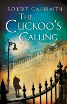 Robert Galbraith - The Cuckoo&#039;s Calling