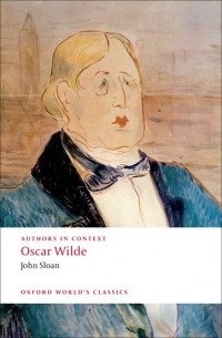 John Sloan - Authors in Context: Oscar Wilde