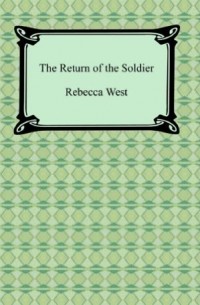 Rebecca West - The Return of the Soldier
