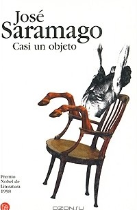 José Saramago - Casi un objeto