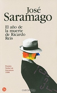 José Saramago - El ano de la muerte de Ricardo Reis