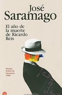 José Saramago - El ano de la muerte de Ricardo Reis