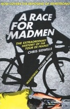 Chriss Sidwells - A Race for Madmen