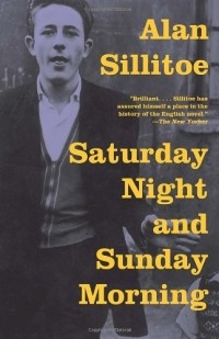 Alan Sillitoe - Saturday Night and Sunday Morning