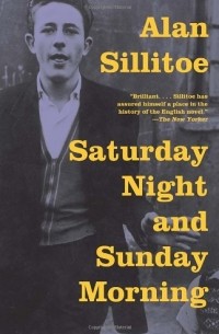 Alan Sillitoe - Saturday Night and Sunday Morning