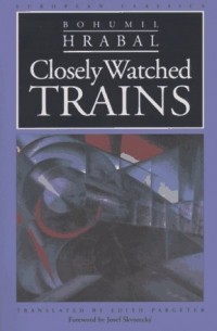 Bohumil Hrabal - Closely Watched Trains