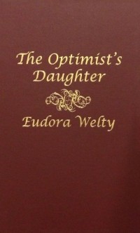 Eudora Welty - The Optimist's Daughter 