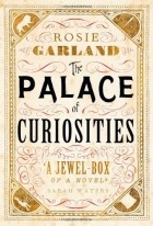 Рози Гарленд - The Palace of Curiosities