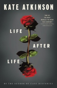 Kate Atkinson - Life After Life: A Novel