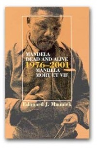 Edouard J. Maunick - Mandela Dead and Alive 1976 - 2001