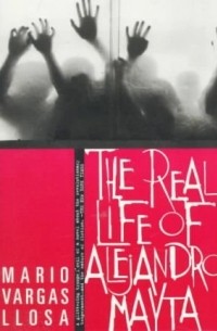 Mario Vargas Llosa - The Real Life of Alejandro Mayta