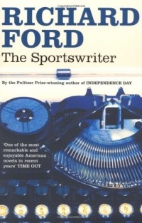 Richard Ford - The Sportswriter