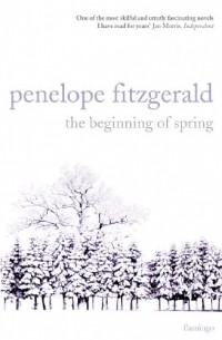 Penelope Fitzgerald - The Beginning of Spring 