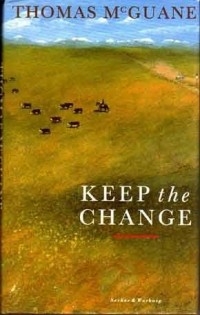 Thomas McGuane - Keep the Change