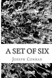 Joseph Conrad - A Set of Six  (сборник)