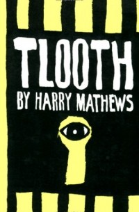Harry Mathews - Tlooth