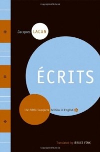 Жак Лакан - Ecrits: The First Complete Edition in English