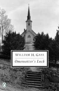 William H. Gass - Omensetter's Luck