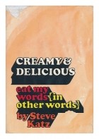 Steve Katz - Creamy and delicious: Eat my words (in other words)