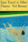Ted Mooney - Easy Travel to Other Planets 