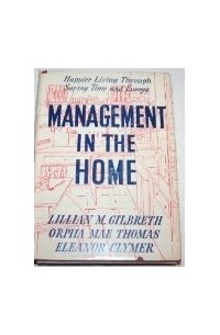  - Management in the Home : Happier Living Through Saving Time and Energy