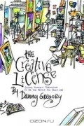 The Creative License: Giving Yourself Permission to be the Artist You Truly Are