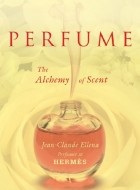 Jean-Claude Ellena - Perfume: The Alchemy of Scent