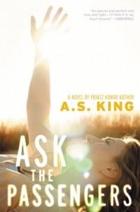A.S. King - Ask The Passengers