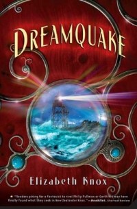 Elizabeth Knox - Dreamquake: Book Two of the Dreamhunter Duet