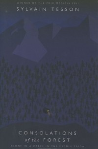 Sylvain Tesson - Consolations of the Forest
