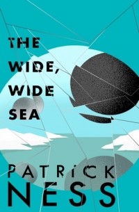 Patrick Ness - The Wide Wide Sea