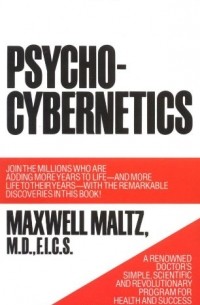 Максвелл Мольц - Psycho-Cybernetics 