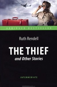 Ruth Rendell - The Thief and Other Stories